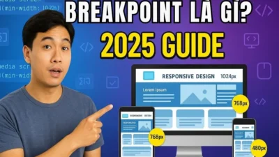 Breakpoint Là Gì? Giải Thích Chi Tiết Trong Lập Trình Và Web Design 2025