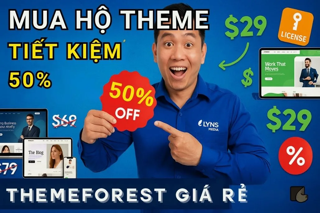 Dịch Vụ Mua Hộ Theme Themeforest Giá Rẻ – Tiết Kiệm 50% Với Lyns Media 2025