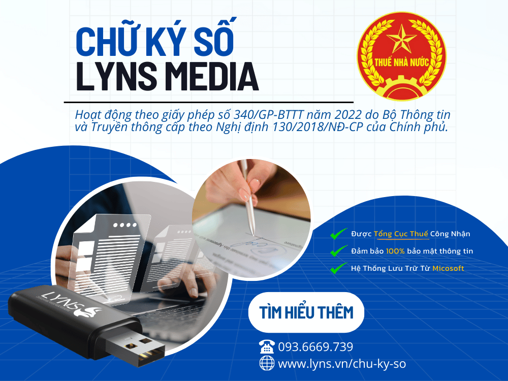 Chữ ký số Lyns Media được Tổng Cục Thuế công nhận, bảo mật cao, tích hợp hệ thống lưu trữ từ Microsoft.