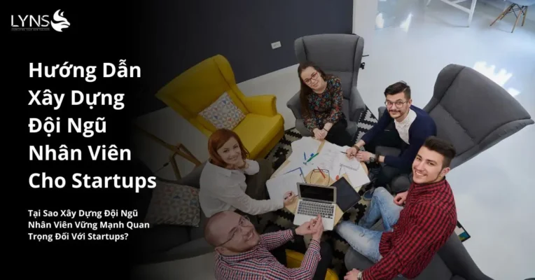 Huong Dan Xay Dung Doi Ngu Nhan Vien Cho Startups Thiết Kế Website - Lyns Media