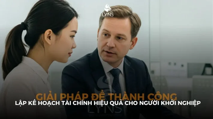 Lập Kế Hoạch Tài Chính Hiệu Quả Cho Người Khởi Nghiệp – Giải Pháp Để Thành Công